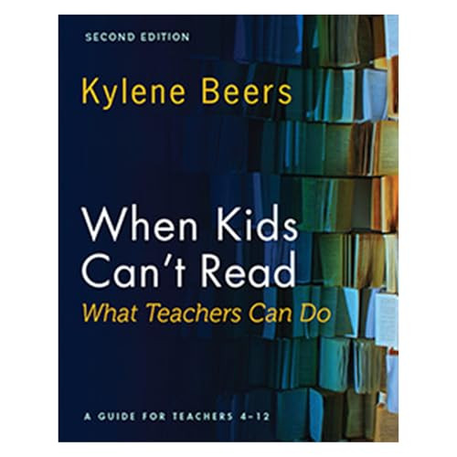 When Kids Can't Read-What Teachers Can Do, Second Edition (A Guide for Teachers 4-12) by Kylene Beers, 9780325144597