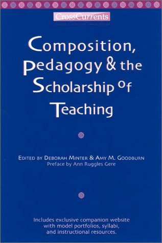Composition, Pedagogy & the Scholarship of Teaching by Deborah Minter, Amy Goodburn, 9780867095241