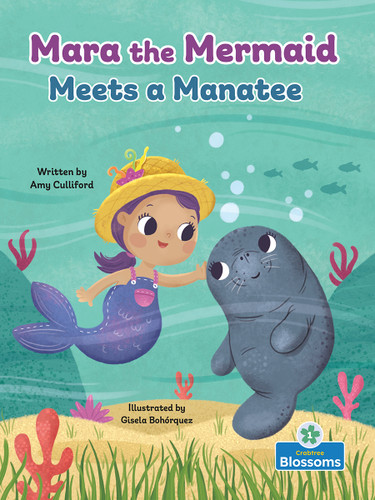 Mara the Mermaid Meets a Manatee by Amy Culliford, Gisela Bohórquez, 9781039838697