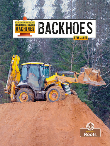 Backhoes - 9781039838376 by Ryan James, 9781039838376