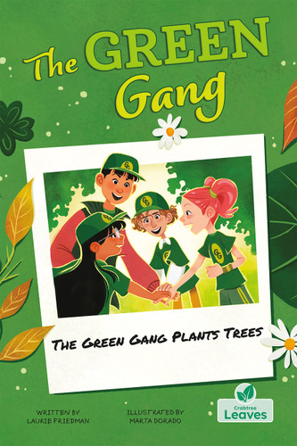 The Green Gang Plants Trees by Laurie Friedman, Marta Dorado, 9781039838833