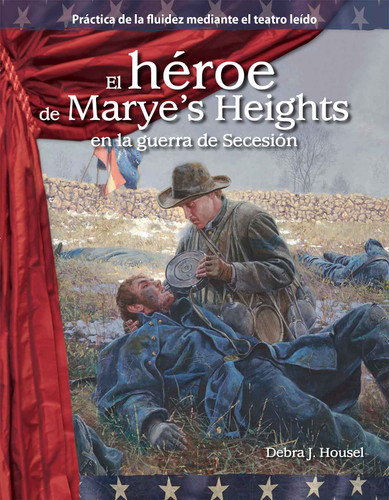 El héroe de Marye's Heights en la guerra de Secesión (Spanish Edition) by Debra J. Housel, 9798765960356