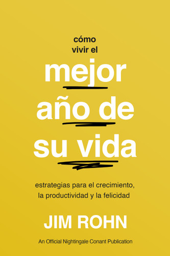 Cómo Vivir El Mejor Año De Su Vida (Spanish Edition) by Jim Rohn, 9781640955585
