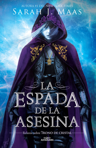 La espada de la asesina. Relatos de Trono de Cristal / The Assassins Blade: the Throne of Glass Novellas (Spanish Edition) by Sarah J. Maas, 9798890981615