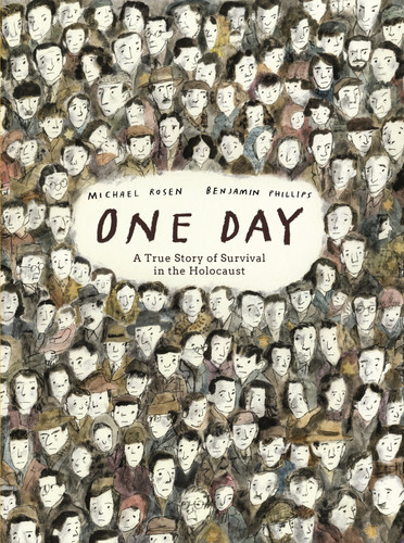 One Day: A True Story of Survival in the Holocaust by Michael Rosen, Benjmain Phillips, 9781536238945