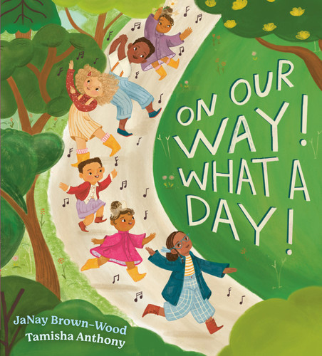 On Our Way! What a Day! by JaNay Brown-Wood, Tamisha Anthony, 9780593110751