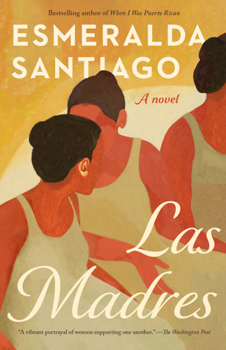 Las Madres (A novel) - 9780345803894 by Esmeralda Santiago, 9780345803894