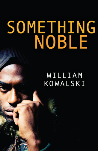 Something Noble by William Kowalski, 9781459800137