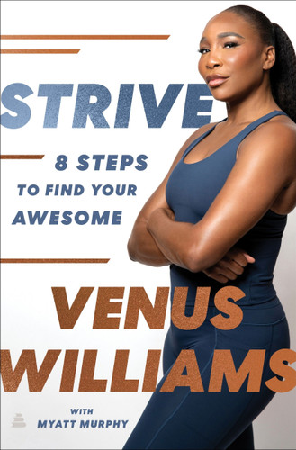 Strive (8 Steps to Find Your Awesome) by Venus Williams, 9780063278233