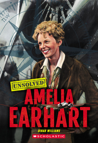 Amelia Earhart (Unsolved) by Dinah Williams, 9781546141518
