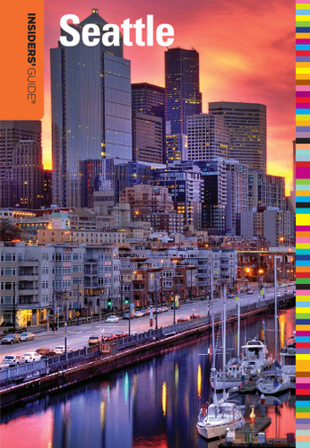 Insiders' Guide® to Seattle by Shelley Seale, 9780762755448