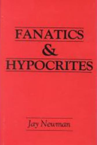 Fanatics and Hypocrites by Jay Newman, 9780879753481