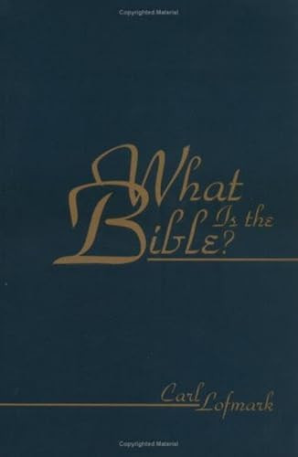 What Is the Bible? - 9780879757816 by Carl Lofmark, 9780879757816