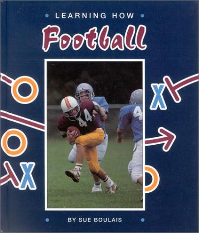 Learning How (Football) by Sue Boulais, 9780944280379
