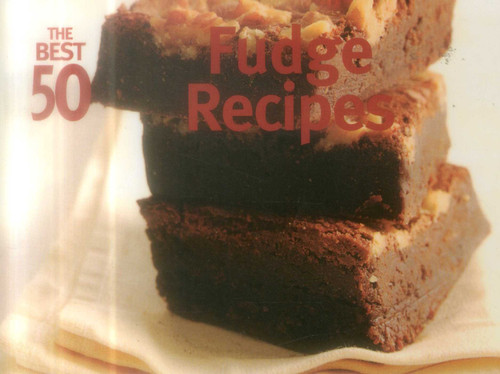 Best 50 Fudge Recipes by Marcia Kriner, 9781558672901