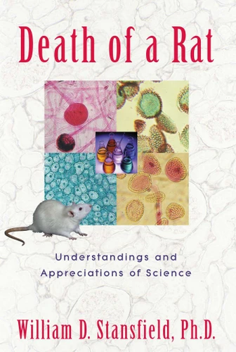 Death of a Rat (Understandings and Appreciations of Science) by William D. Stansfield, 9781573928144