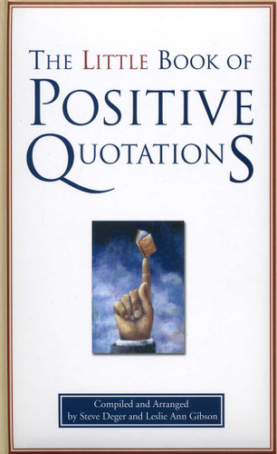 The Little Book of Positive Quotations (Miniature Edition) by Leslie Ann Gibson, Steve Deger, 9781577491934