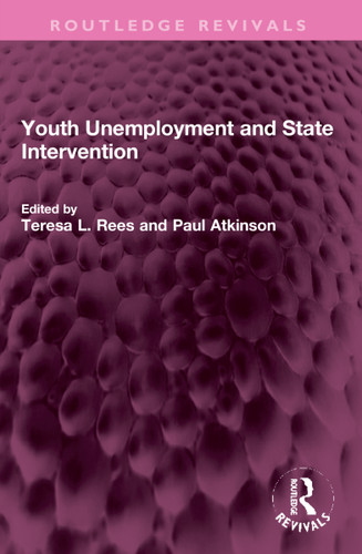 Youth Unemployment and State Intervention by Paul Atkinson, Teresa L. Rees, 9781032312064