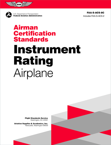 Airman Certification Standards: Instrument Rating - Airplane (2025) (FAA-S-ACS-8C) - 9781644254509 by Federal Aviation Administration (FAA), U.S. Department of Transportation, Aviation Supplies & Academics (ASA)