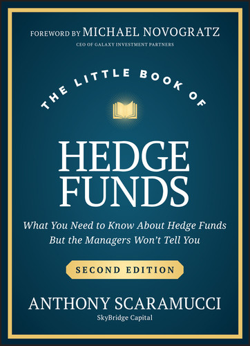 The Little Book of Hedge Funds (What You Need to Know About Hedge Funds, but the Managers Won't Tell You) - 9781394286676 by Anthony Scaramucci, Michael Novogratz, 9781394286676