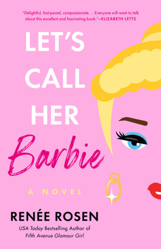 Let's Call Her Barbie by Renée Rosen, 9780593335680