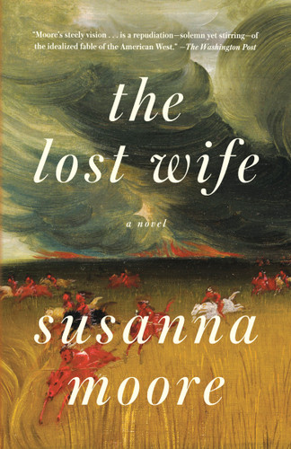 The Lost Wife (A novel) - 9780345807304 by Susanna Moore, 9780345807304