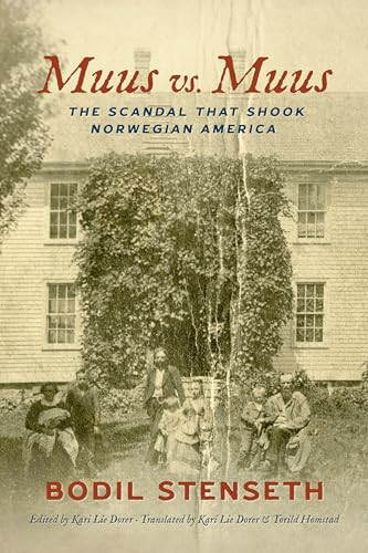 Muus vs. Muus (The Scandal That Shook Norwegian America) by Bodil Stenseth, Kari Lie Dorer, Torild Homstad, 9781681342986