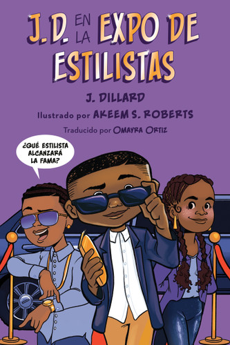 J.D. en la expo de estilistas (J.D. and the Hair Show Showdown Spanish Edition) by J. Dillard, Akeem S. Roberts, Omayra Ortiz, 9780593617489