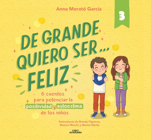 De grande quiero ser...feliz 3 / When I Grow Up, I Want to Be... Happy 3 (Spanish Edition) by Anna Morató García, 9786073843188