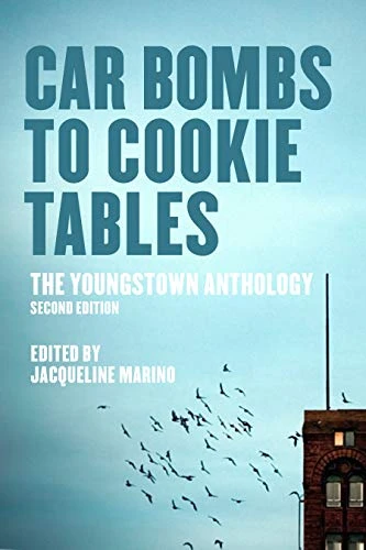 Car Bombs to Cookie Tables (Revised) (The Youngstown Anthology) by Jacqueline Marino, Will Miller, 9781948742672