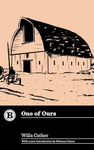 One of Ours - 9781948742535 by Willa Cather, Rebecca Onion