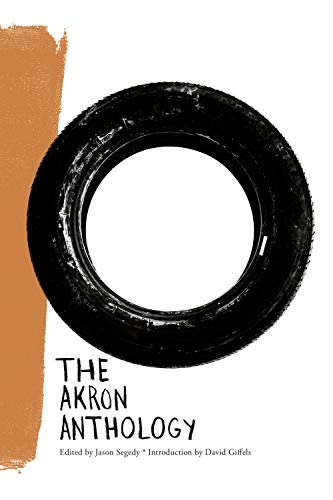 The Akron Anthology by Jason Segedy, David Giffels, 9780996836739