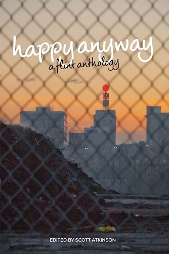 Happy Anyway (A Flint Anthology) by Scott Atkinson, 9780996836715
