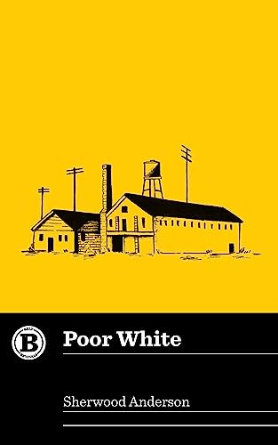 Poor White by Sherwood Anderson, John Lingan, 9781948742009