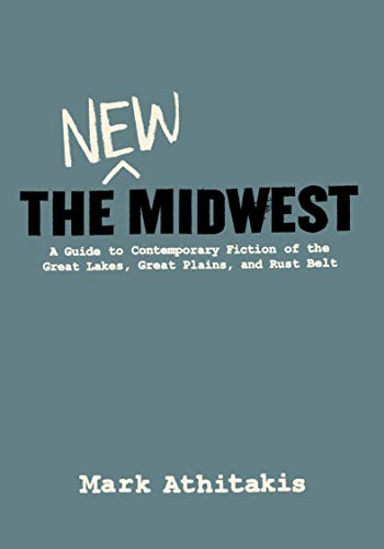 The New Midwest by Mark Athitakis, 9780997774283
