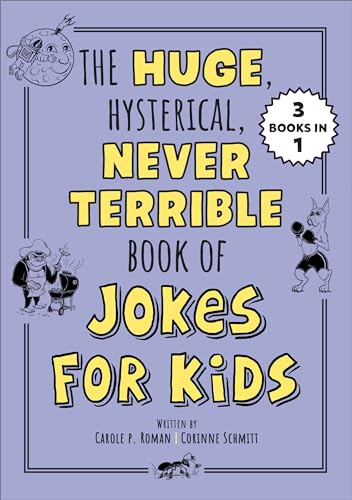 The Huge, Hysterical, Never Terrible Book of Jokes for Kids by Carole P. Roman, Corinne Schmitt, 9798886504064