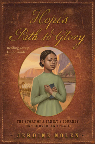 Hope's Path to Glory (The Story of a Family's Journey on the Overland Trail) - 9781665924726 by Jerdine Nolen, 9781665924726