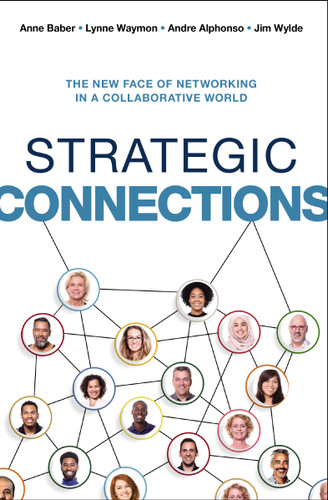 Strategic Connections (The New Face of Networking in a Collaborative World) by Anne Baber, Lynne Waymon, Andre Alphonso, Jim Wylde, 9781400245611