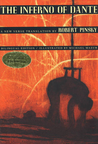 The Inferno of Dante (A New Verse Translation, Bilingual Edition) by Dante Alighieri, Robert Pinsky, John Freccero, Michael Mazur, 9780374525316