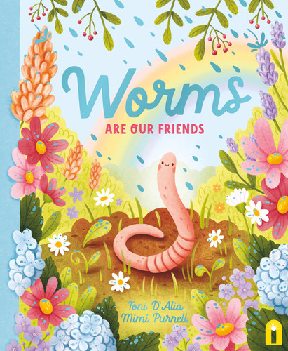 Worms Are Our Friends by Toni D'Alia, Mimi Purnell, 9781761212994