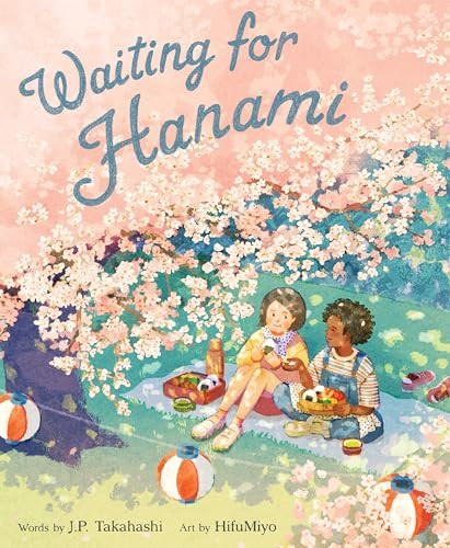 Waiting for Hanami by J.P. Takahashi, HifuMiyo, 9780063224971
