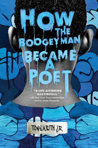 How the Boogeyman Became a Poet - 9780063296015 by Tony Keith Jr., 9780063296015