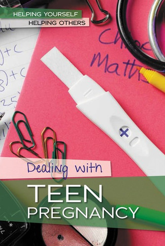 Dealing with Teen Pregnancy by Kristin Thiel, 9781502646361