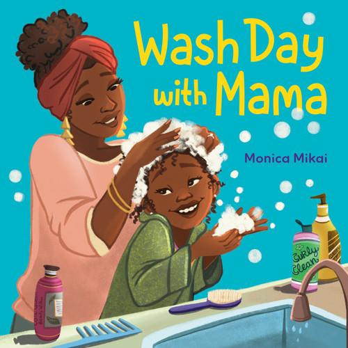Wash Day with Mama by Monica Mikai, 9780593810644 Wash Day with Mama by Monica Mikai, 9780593810644