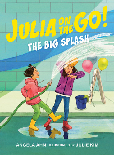 The Big Splash by Angela Ahn, Julie Kim, 9781774882078