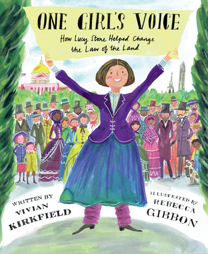 One Girl's Voice (How Lucy Stone Helped Change the Law of the Land) by Vivian Kirkfield, Rebecca Gibbon, 9781662680458