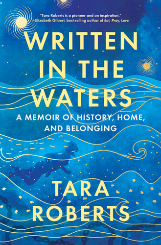 Written in the Waters (A Memoir of History, Home, and Belonging) by Tara Roberts, 9781426223754