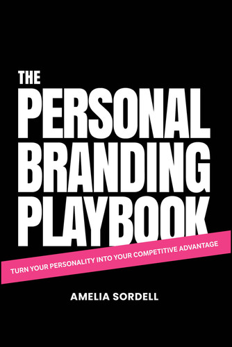 The Personal Branding Playbook (Turn Your Personality Into Your Competitive Advantage) by Amelia Sordell, 9780857089830