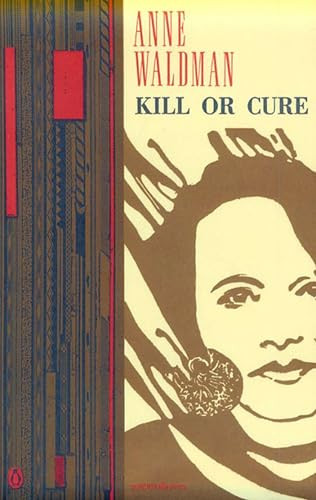 Kill or Cure by Anne Waldman, 9780140587081