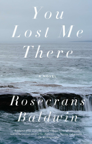 You Lost Me There by Rosecrans Baldwin, 9781594485244